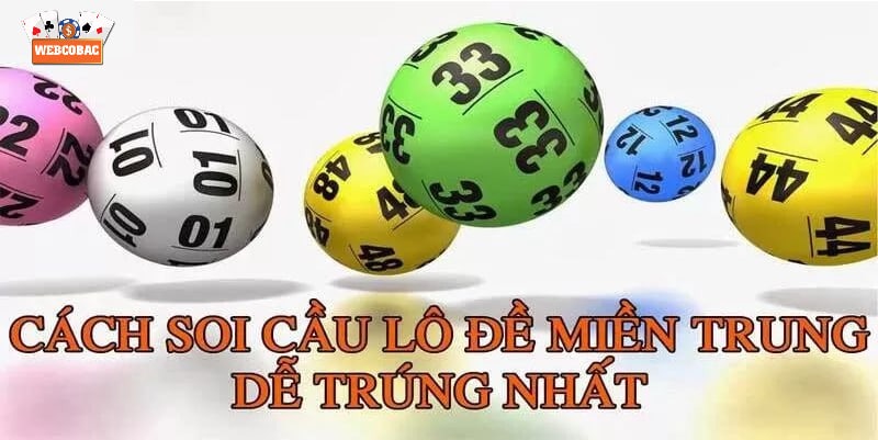 Cách soi cầu lô đề miền Trung dễ trúng